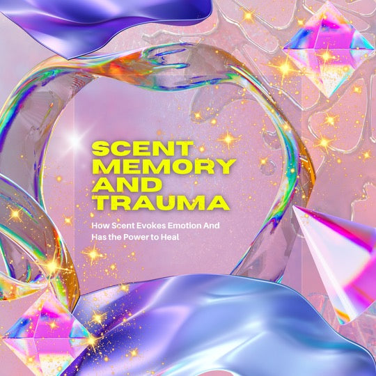 Scent Memory and Trauma